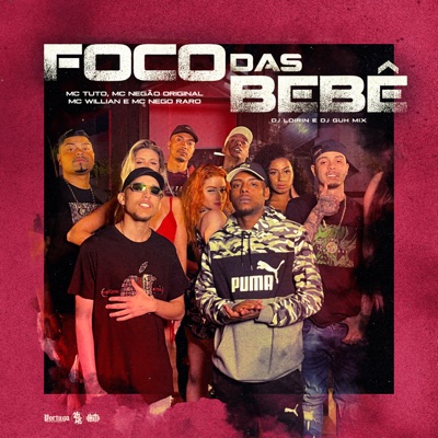 Foco das Bebê (feat. Mc Negão Original, DJ Loirin & Mc Nego Raro) - Single