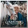 Francisco Orantes - Mi Dulce Amigo Jesús
