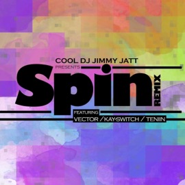 Spin rmx (feat. Vector, Kayswitch & Teniim) DJ Jimmy Jatt