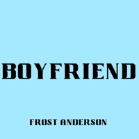 Boyfriend (feat. Darchangel) - Single - Frost Anderson