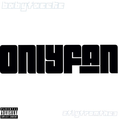 Onlyfan (feat. 2Flyfromthe3) - Single