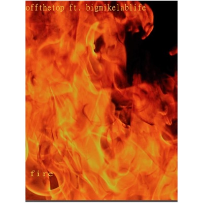 Fire (feat. Bigmikelablife) - Single