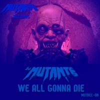 We All Gonna Die - Single - DJ Mutante