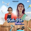 Keh Na Sake - Single