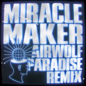 Miracle Maker (AirWolf Paradise Remix) artwork