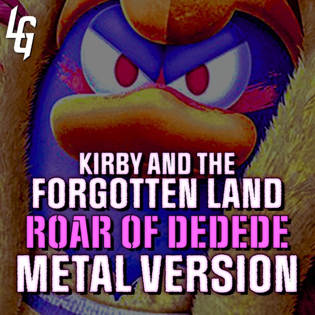 Roar of Dedede (From Kirby and the Forgotten Land) - song and