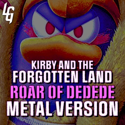 Kirby and the Forgotten Land (Roar of Dedede) (Metal Version) [Metal Version] - Single