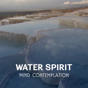Water Spirit – Mind Contemplation, Rain, Waterfall, River and Waves Sounds for Meditation & Relaxation