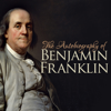 The Autobiography of Benjamin Franklin - Benjamin Franklin