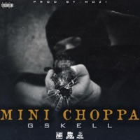 Mini Choppa - Single - Gskell