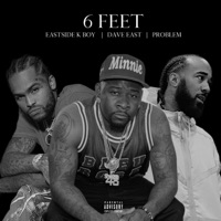 6 FEET (feat. DAVE EAST & PROBLEM) - Single - EastSide K-Boy