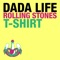 Rolling Stones T-Shirt - Dada Life lyrics