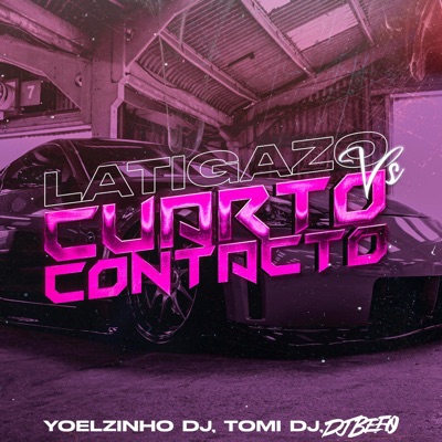 Latigazo VS Cuarto Contacto (feat. Yoelzinho DJ & Tomi DJ) - Single