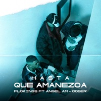 HASTA QUE AMANEZCA (feat. Coser & Ángel AM) - Single - Flokings Official