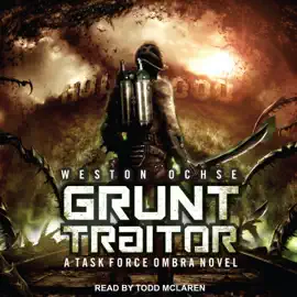Grunt Traitor : A Task Force Ombra Novel (Task Force Ombra)
