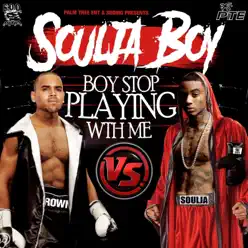 Stop Playing with Me - Single - Soulja Boy Tell Em Stop Playing with Me - Single - Soulja Boy Tell Em