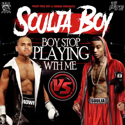 Stop Playing with Me - Single - Soulja Boy Tell Em