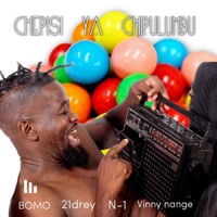 Chepisi Ya Chipulumbu (feat. 21drey, N-1 & Vinny Nange) - Single - Bomo