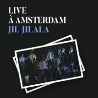 Al Chamaa (Live à Amsterdam) — Jil Jilala