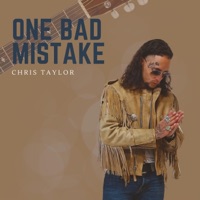One Bad Mistake - Single - Chris Taylor