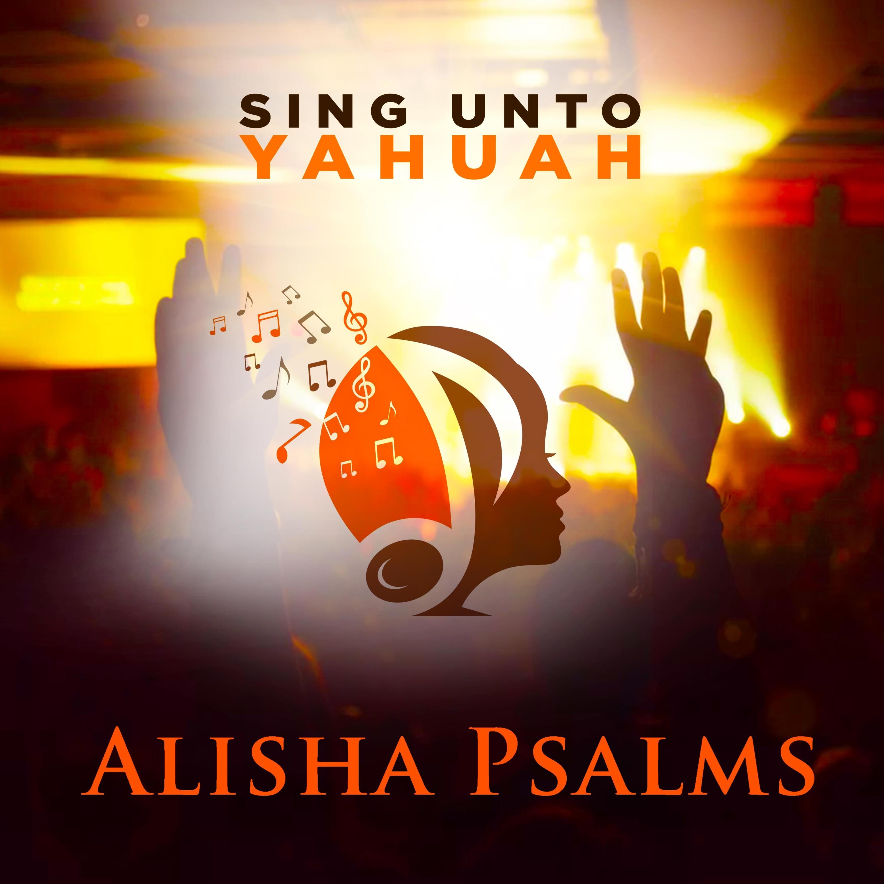 Sing Unto Yahuah