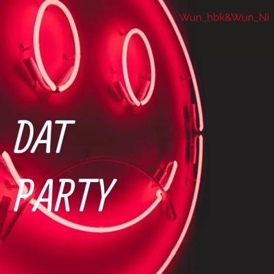 DAT PARTY (feat. Wun_ni) - Single