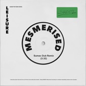 LEISURE - Mesmerised (Sumac Dub Remix)