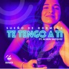 Te Tengo A Ti (feat. Alwin Vazquez) - Single