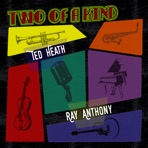 Two of a Kind: Ted Heath & Ray Anthony