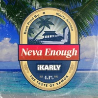 Neva Enough - Single - iKarly Amosa