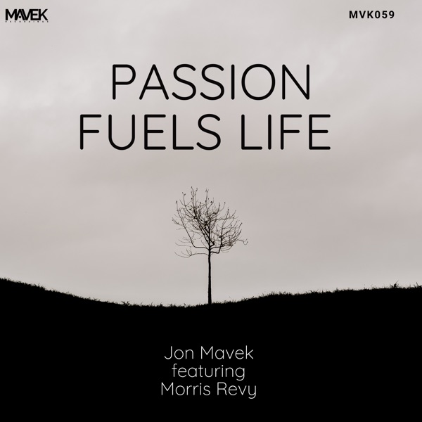 Passion Fuels Life (feat. Morris Revy)
