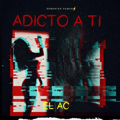 Adicto A Ti (feat. El Ac) - Single
