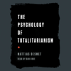 The Psychology of Totalitarianism - Mattias Desmet