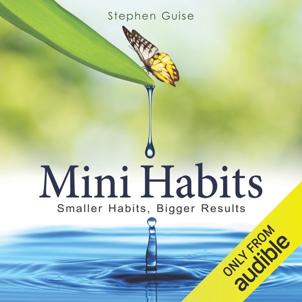 Mini Habits: Smaller Habits, Bigger Results cover