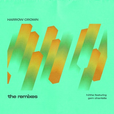 Harrow Crown (Remixes) [feat. Gem Chantelle] - EP