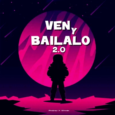 Ven Y Bailalo (feat. Dj Antares & Dj Winnek) [Remix 2.0] - Single