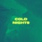 Cold Nights - 5Eleven Entertainment lyrics