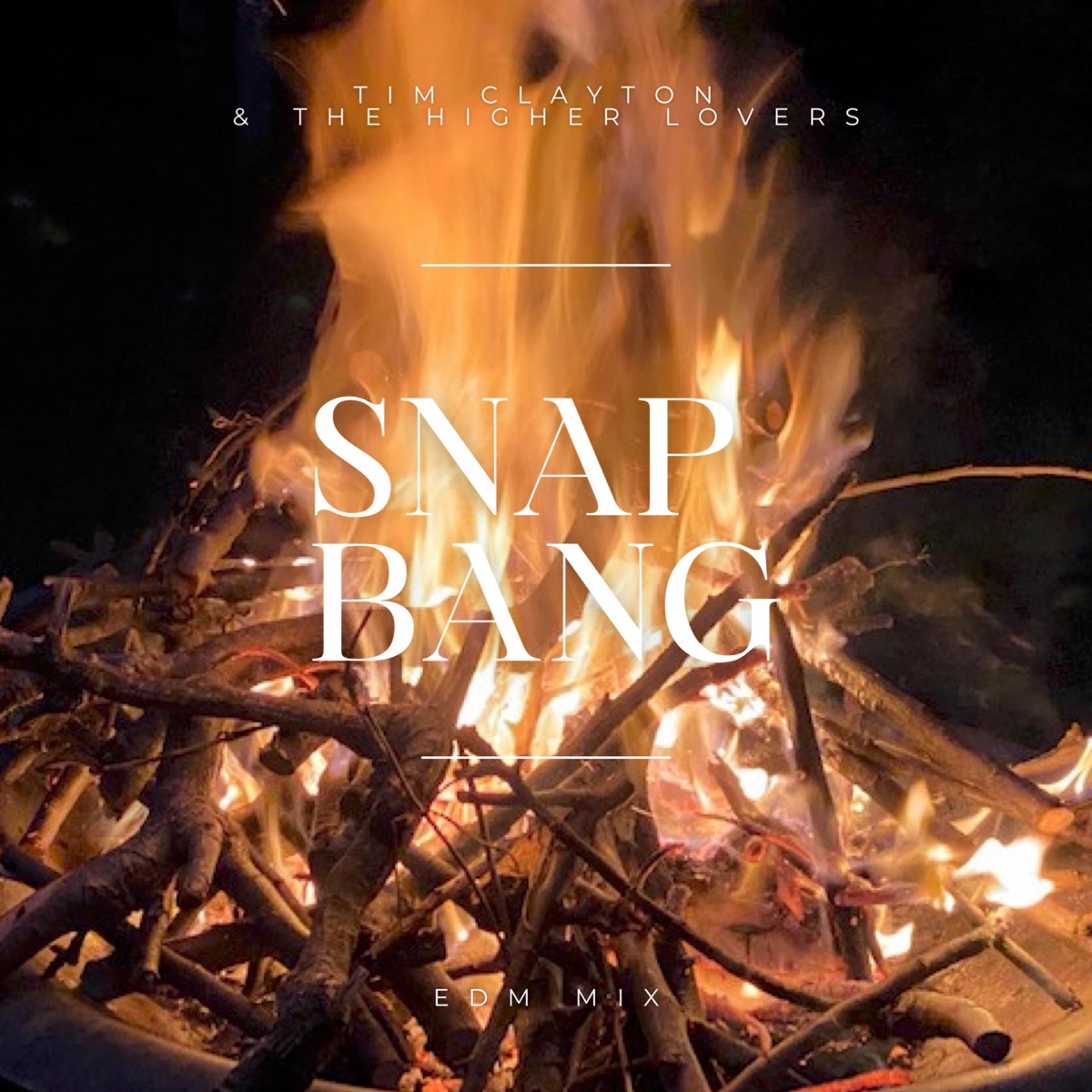 Snap Bang (EDM Mix) - Single - Album by Tim Clayton & The Higher Lovers -  Apple Music