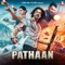Jhoome Jo Pathaan - Vishal & Shekhar, Arijit Singh, Sukriti Kakar, Vishal Dadlani & Shekhar Ravjiani lyrics