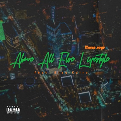 Above All Else Lifestyle (feat. Blaq kairo) - Single