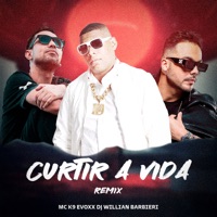 Curtir a Vida - Single - MC K9, Evoxx & William Barbieri