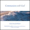 Communion with God - Neale Donald Walsch