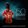 The 50 Greatest Pieces of Classical Music - 倫敦愛樂管弦樂團 & David Parry