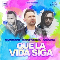 Que la Vida Siga - Single - Oscar Yestera, Gran Oscar & Nagazaky