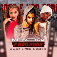 Me Soca e Não Para (feat. DJ GB do Dick) - Single - MC MARSHA & Mc Panico