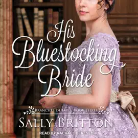 His Bluestocking Bride : A Regency Romance (Branches of Love)
