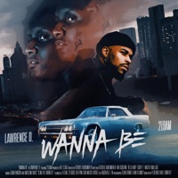 Wanna Be (feat. 2:19AM) - Single - Lawrence D.