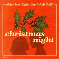 Christmas Night - Single - Mikey Jose, Skylar Capri & Jude Smith