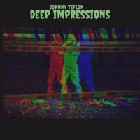 Deep Impressions - Single - Johnny Teflon