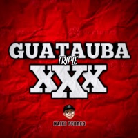 Guatauba Triple Xxx - Single - Maiki Perreo